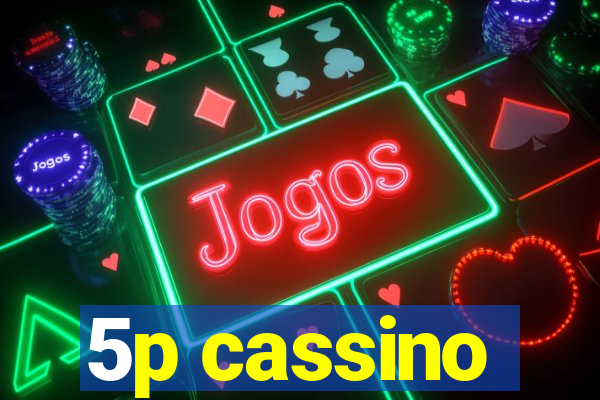 5p cassino